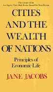 CITIES AND THE WEALTH OF NATIONS: PRINCIPLES OF ECONOMIC LIFE