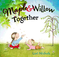 MAPLE AND WILLOW TOGETHER