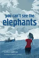 YOU CAN'T SEE THE ELEPHANTS