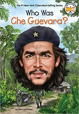 WHO WAS CHE GUEVARA