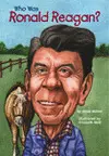 WHO WAS RONALD REAGAN?