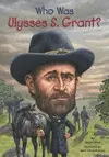 WHO WAS ULYSSES S. GRANT?