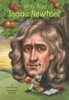 WHO WAS ISAAC NEWTON?