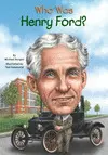 WHO WAS HENRY FORD?