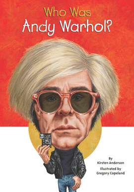 WHO WAS ANDY WARHOL?