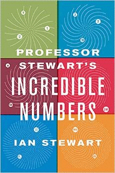 PROFESSOR STEWART’S INCREDIBLE NUMBERS