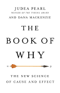 THE BOOK OF WHY: THE NEW SCIENCE OF CAUSE AND EFFECT