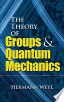 THE THEORY OF GROUPS AND QUANTUM MECHANICS