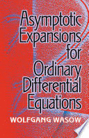 ASYMPTOTIC EXPANSIONS FOR ORDINARY DIFFERENTIAL EQUATIONS