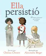 ELLA PERSISTIO: 13 MUJERES AMERICANAS QUE CAMBIARON EL MUNDO