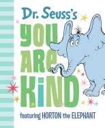 DR. SEUSS'S YOU ARE KIND: FEATURING HORTON THE ELEPHANT ( CLASSIC SEUSS )