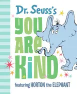 DR. SEUSS'S YOU ARE KIND: FEATURING HORTON THE ELEPHANT ( CLASSIC SEUSS )