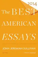 THE BEST AMERICAN ESSAYS 2014