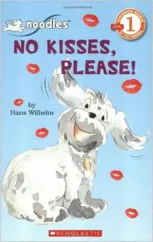 SCHOLASTIC READER LEVEL 1: NOODLES: NO KISSES, PLEASE!