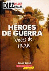 HEROES DE GUERRA. VOCES DE IRAK