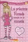 LA PRINCESA ROSADA MANDA EN LA ESCUELA