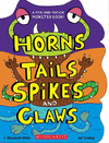 HORNS TAILS SPIKENS AND CLAWS