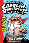 THE ADVENTURES OF CAPTAIN UNDERPANTS NOW IN FULL COLOR