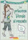 LA PRINCESA VERDE AL RESCATE