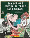 ¡UN DÍA UNA SEÑORA SE TRAGÓ UNOS LIBROS!