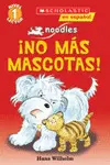 ¡NO MÁS MASCOTAS!