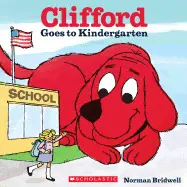 CLIFFORD GOES TO KINDERGARTEN