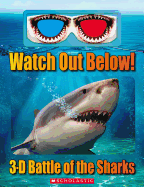 WATCH OUT BELOW!: 3-D BATTLE OF THE SHARKS