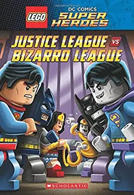 JUSTICE LEAGUE VS. BIZARRO LEAGUE (LEGO DC SUPER HEROES: CHAPTER BOOK #1)