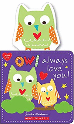 OWL ALWAYS LOVE YOU! (PUPPET PALS)