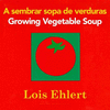 A SEMBRAR SOPA DE VERDURAS - GROWING VEGETABLE SOUP