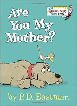 ARE YOU MY MOTHER?