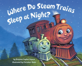WHERE DO STEAM TRAINS SLEEP AT NIGHT?