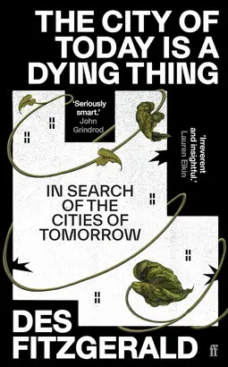 THE CITY OF TODAY IS A DYING THING