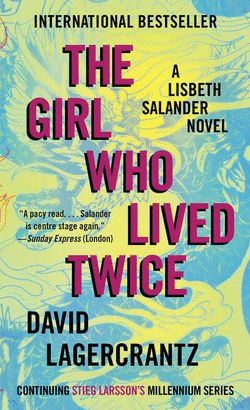 THE GIRL WHO LIVED TWICE - MILLENNIUM SERIES