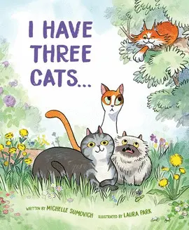 I HAVE THREE CATS . . .