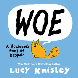 WOE: A HOUSECAT'S STORY OF DESPAIR