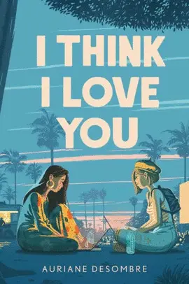 I THINK I LOVE YOU