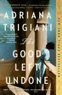 THE GOOD LEFT UNDONE