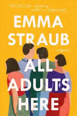 ALL ADULTS HERE : A NOVEL