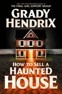 HOW TO SELL A HAUNTED HOUSE