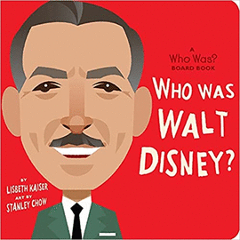 WHO WAS WALT DISNEY?: A WHO WAS? BOARD BOOK (WHO WAS? BOARD BOOKS)