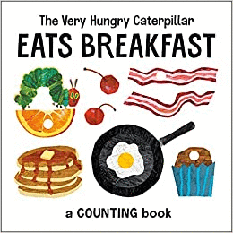 THE VERY HUNGRY CATERPILLAR EATS BREAKFAST: A COUNTING BOOK (THE WORLD OF ERIC CARLE)