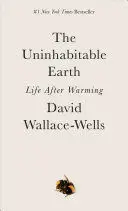 THE UNINHABITABLE EARTH