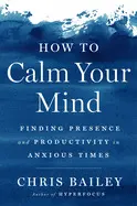 HOW TO CALM YOUR MIND