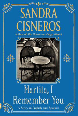 MARTITA, I REMEMBER YOU/MARTITA, TE RECUERDO : A STORY IN ENGLISH AND SPANISH
