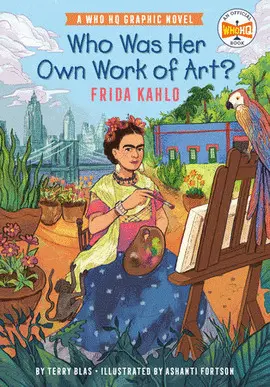 WHO WAS HER OWN WORK OF ART?: FRIDA KAHLO