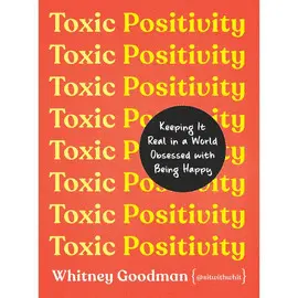 TOXIC POSITIVITY