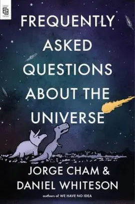 FREQUENTLY ASKED QUESTIONS ABOUT THE UNIVERSE