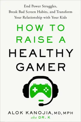 HOW TO RAISE A HEALTHY GAMER