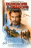 DUNGEONS & DRAGONS: HONOR AMONG THIEVES: THE ROAD TO NEVERWINTER